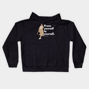 Prove yourself to yourself, not others Kids Hoodie